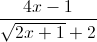 \frac{4x-1}{\sqrt{2x+1}+2}