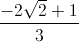 \frac{-2\sqrt{2}+1}{3}