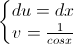\left\{\begin{matrix}du=dx\\v=\frac{1}{cosx}\end{matrix}\right.