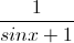 \frac{1}{sinx+1}