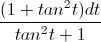 \frac{(1+tan^{2}t)dt}{tan^{2}t+1}