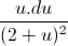 \frac{u.du}{(2+u)^{2}}
