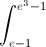 \int_{e-1}^{e^{3}-1}