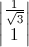 \begin{vmatrix}\frac{1}{\sqrt{3}}\\1\end{vmatrix}