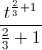 \frac{t^{\frac{2}{3}+1}}{\frac{2}{3}+1}