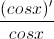 \frac{(cosx)'}{cosx}