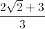 \frac{2\sqrt{2}+3}{3}