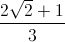 \frac{2\sqrt{2}+1}{3}