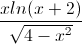 \frac{xln(x+2)}{\sqrt{4-x^{2}}}