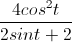 \frac{4cos^{2}t}{2sint+2}