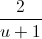 \frac{2}{u+1}
