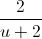 \frac{2}{u+2}