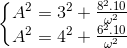 \left\{\begin{matrix} A^{2}=3^{2}+\frac{8^{2}.10}{\omega ^{2}}\\ A^{2}=4^{2}+\frac{6^{2}.10}{\omega ^{2}} \end{matrix}\right.