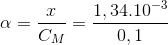 \alpha =\frac{x}{C_{M}}=\frac{1,34.10^{-3}}{0,1}