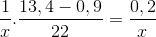 \frac{1}{x}.\frac{13,4-0,9}{22}=\frac{0,2}{x}