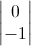 \begin{vmatrix}0\\-1\end{vmatrix}