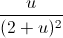\frac{u}{(2+u)^{2}}