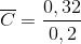 \overline{C}=\frac{0,32}{0,2}