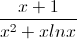 \frac{x+1}{x^{2}+xlnx}