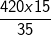 \fn_cm \small \frac{420x15}{35}