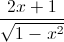 \frac{2x+1}{\sqrt{1-x^{2}}}