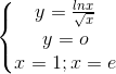\left\{\begin{matrix} y=\frac{lnx}{\sqrt{x}}\\y=o \\x=1;x=e \end{matrix}\right.