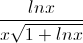 \frac{lnx}{x\sqrt{1+lnx}}