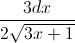 \frac{3dx}{2\sqrt{3x+1}}