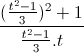 \frac{(\frac{t^{2}-1}{3})^{2}+1}{\frac{t^{2}-1}{3}.t}