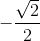-\frac{\sqrt{2} }{2}