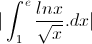 |\int_{1}^{e}\frac{lnx}{\sqrt{x}}.dx|