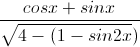\frac{cosx+sinx}{\sqrt{4-(1-sin2x})}