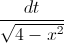 \frac{dt}{\sqrt{4-x^{2}}}