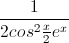 \frac{1}{2cos^{2}\frac{x}{2}e^{x}}
