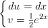 \dpi{100} \left\{\begin{matrix} du=dx & \\ v=\frac{1}{2}e^{2x} & \end{matrix}\right.