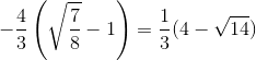 -\frac{4}{3}\left ( \sqrt{\frac{7}{8}}-1 \right )=\frac{1}{3}(4-\sqrt{14})