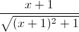 \frac{x+1}{\sqrt{(x+1)^{2}+1}}