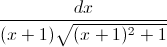 \frac{dx}{(x+1)\sqrt{(x+1)^{2}+1}}