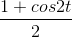 \frac{1+cos2t}{2}