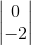 \begin{vmatrix}0\\-2\end{vmatrix}
