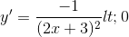y'=\frac{-1}{(2x+3)^{2}}<0