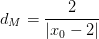\dpi{100} d_{M\rightarrow TCN}=\frac{2}{\left | x_{0} -2\right |}