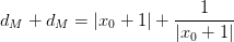 \dpi{100} d_{M\rightarrow TCD}+d_{M\rightarrow TCN}=\left | x_{0}+1 \right |+\frac{1}{\left | x_{0}+1 \right |}