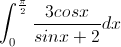 \int_{0}^{\frac{\pi}{2}}\frac{3cosx}{sinx+2}dx