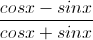 \frac{cosx-sinx}{cosx+sinx}