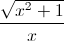 \frac{\sqrt{x^{2}+1}}{x}