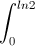 \int_{0}^{ln2}