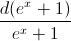\frac{d(e^{x}+1)}{e^{x}+1}