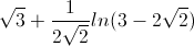 \sqrt{3}+\frac{1}{2\sqrt{2}}ln(3-2\sqrt{2})