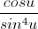 \frac{cosu}{sin^{4}u}